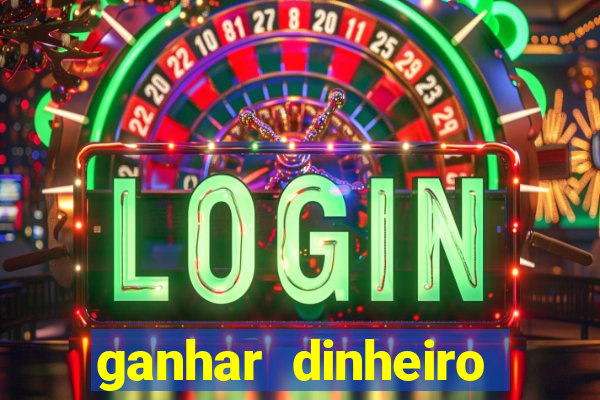 ganhar dinheiro online jogando